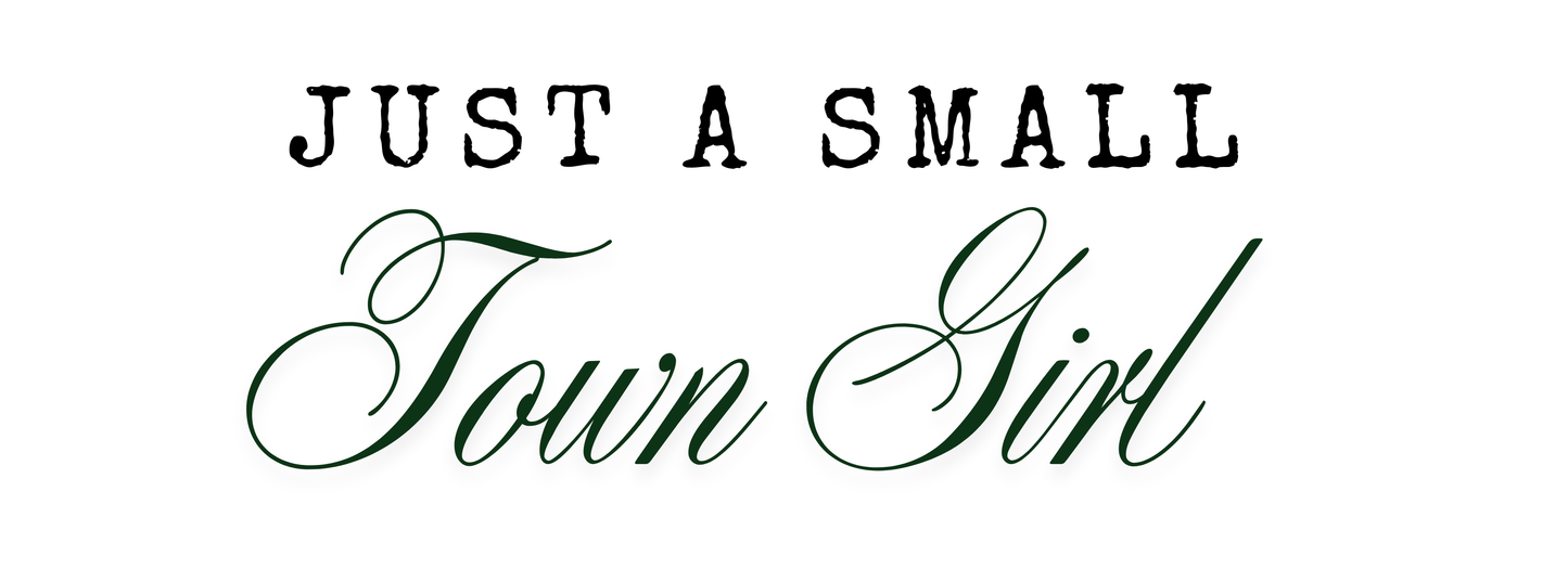Just a small town GIrl
