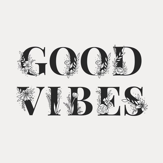 Good vibes- multiple images, click to see more