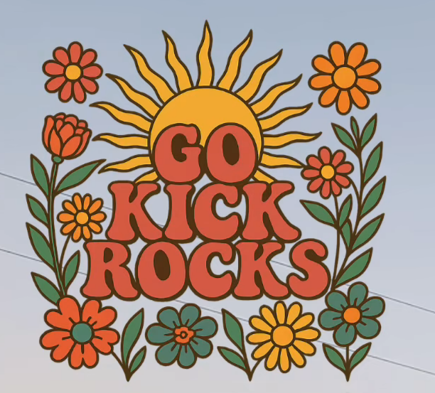 kick rocks