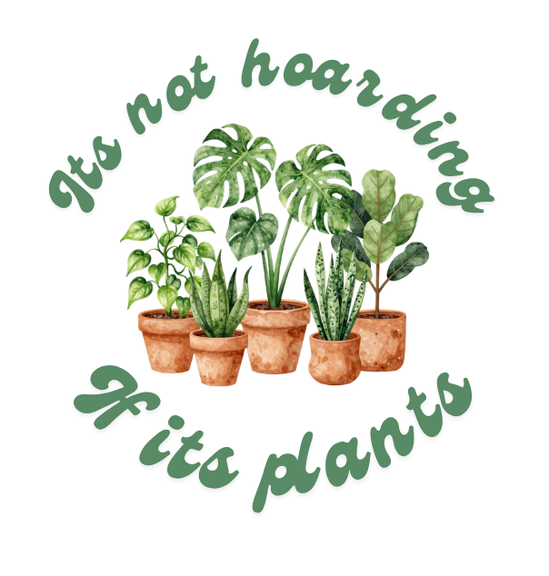 It's not hoarding if it's plants